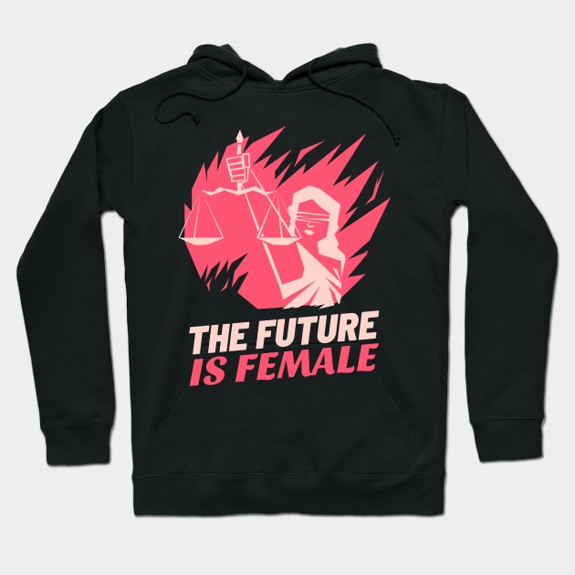 The future is a female feminist quote Hoodie by G-DesignerXxX